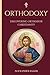 Discovering Orthodox Christianity: A Beginner’s Guide to the Orthodox Christian Church
