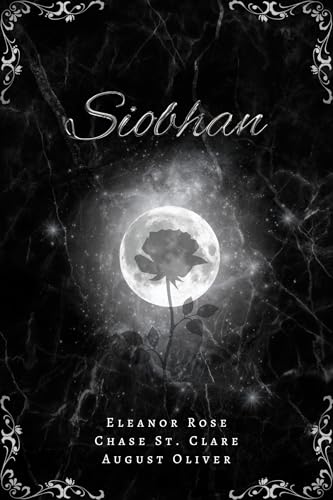 Siobhan: The First Black Rose (The Black Rose/White Orchid Trilogy)