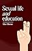 Sexual life and education