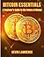 Bitcoin Essentials: A Beginner’s Guide to the Future of Money