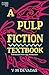 A Pulp Fiction Textbook