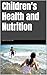 Children's Health and Nutri...