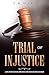 Trial of Injustice