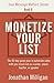 Monetize Your List: The 90-Day Game Plan to Automate Sales with Your Email List as a Writer, Coach, Teacher, or Speaker (Your Message Matters Series)