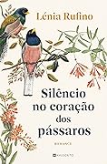 Silêncio no Coração dos Pássaros