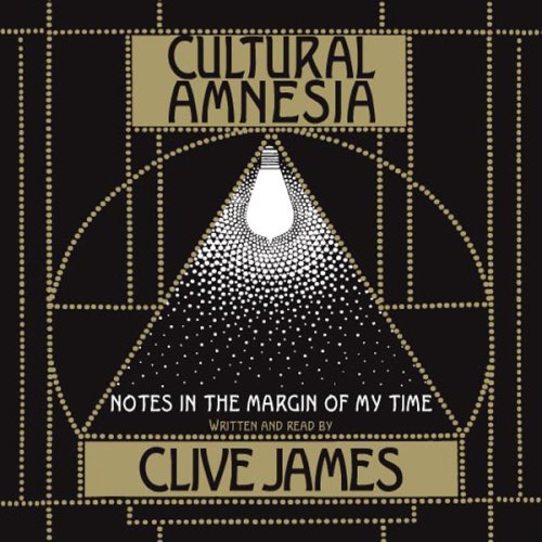 Cultural Amnesia: Notes in the Margin of My Time