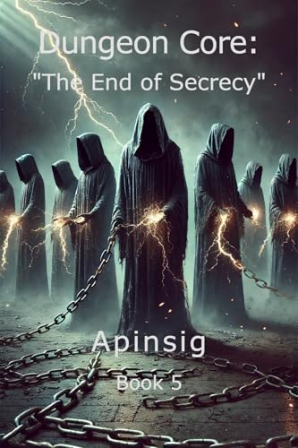 Dungeon Core: "The End of Secrecy" (Book 5) (Life of a Dungeon Core)