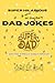 200 DAD JOKES: DAD jokes in many references like office dad jokes, social media dad jokes , sports dad jokes, etc They're so bad, they're good!"