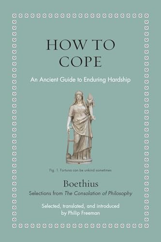How to Cope: An Ancient Guide to Enduring Hardship (Ancient Wisdom for Modern Readers)