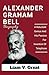 ALEXANDER GRAHAM BELL BIOGRAPHY: A Reluctant Genius And His Passion For Invention Of Telephone (BIOGRAPHIES OF NOTABLE PEOPLE)