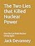 The Two Lies that Killed Nuclear Power by Jack Devanney