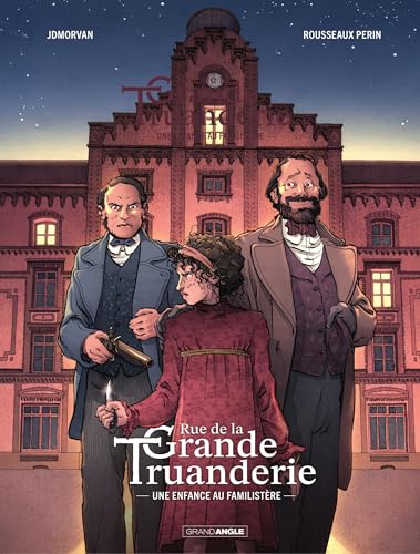 Rue de la grande truanderie - Tome 1 - Une enfance au Familistère (French Edition)