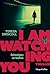 I Am Watching You: Schweigen ist tödlich