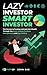 Lazy Investor Smart Investo...