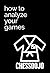 How To Analyze Your Games: ...