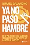 Ya no paso hambre...