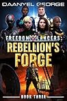 Freedom Lancers - Rebellion's Forge: The Uprising Edition