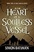 In the Heart of a Soulless Vessel by Simon Batsman