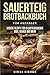 Sauerteig Brotbackbuch für ...