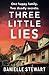 Three Little Lies: An unbelievably gripping and unputdownable psychological thriller with a heart-stopping twist