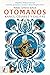 Otomanos: Kanes, césares y califas (Spanish Edition)