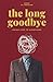 the long goodbye by J. Mike Oliver