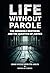 Life Without Parole - The Menendez Brothers and the Question ... by SOPHIA B. CARTER
