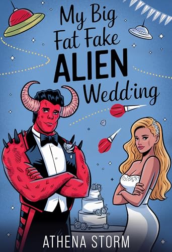 My Big Fat Fake Alien Wedding (Mates of Veritas)