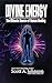 Divine Energy: The Ultimate...