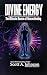 Divine Energy by Scott Johnson