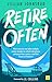 Retire Often: How anyone ca...