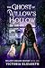 The Ghost of Willow’s Hollow: Willow's Hollow Mystery Book One (Willow’s Hollow Mystery 1)