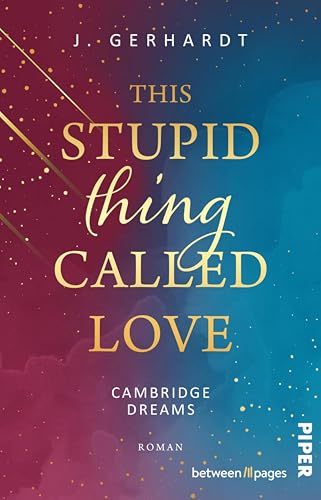 This stupid Thing called Love: Roman | New Adult College Romance über einen Rollentausch an der Elite-Uni (Cambridge Dreams 1) (German Edition)