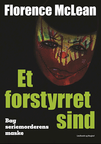 Et forstyrret sind - Bag seriemorderens maske