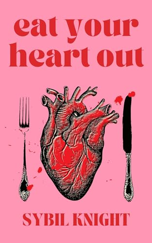 Eat Your Heart Out (Kindle Edition)