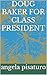 DOUG BAKER FOR CLASS PRESIDENT