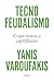 Tecnofeudalismo by Yanis Varoufakis
