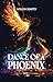 The Dance of A Phoenix