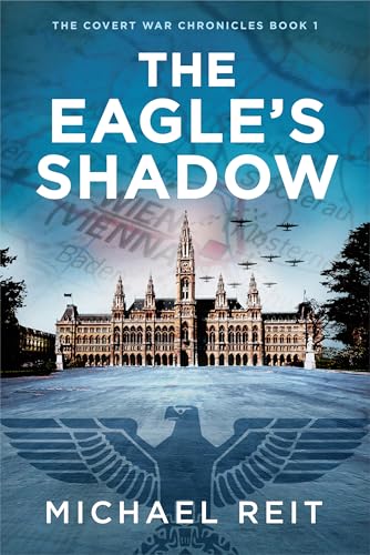 The Eagle's Shadow (The Covert War Chronicles Book 1)