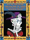 Day of the Dead Coloring Book for Adults: Libro de colorear para adultos del Día de los Muertos