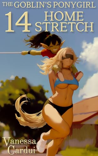 Home Stretch (The Goblin's Ponygirl Book 14)