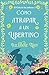 Cómo atrapar a un libertino (El club de los solteros 2) by Julianne May