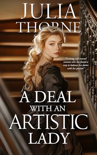A Deal with an Artistic Lady: A Historical Regency Romance Novel (Marriage Deals Book 2)