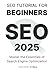 SEO Tutorial for Beginners: Master the Essentials of Search Engine Optimization (Digital Skill Development Series by D-Libro (2025))