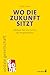 Wo die Zukunft sitzt: Plädoyer für eine Schule der Möglichkeiten (update gesellschaft) (German Edition)
