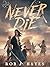 Never Die (Italian Edition)