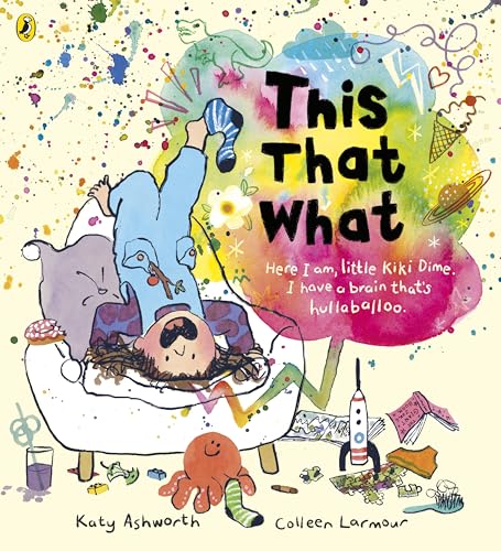This That What: A joyful rhyming story book for busy brains (Kindle Edition)