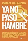 Ya no paso hambre...