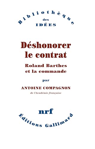 Déshonorer le contrat. Roland Barthes et la commande (French Edition)