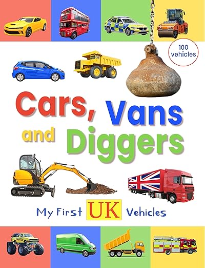 Cars, Vans and Diggers: My First UK Vehicles (My First Words UK, #1)